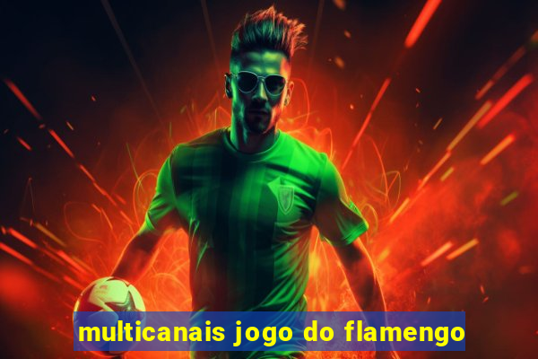 multicanais jogo do flamengo